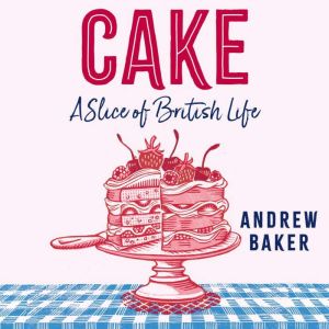 Cake, Andrew Baker