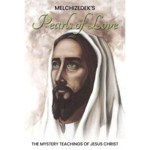 Melchizedeks Pearls of Love, Christopher L. Melchizedek
