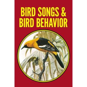 Bird Song and Behavior, Donald J. Borror