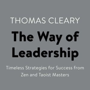 The Way of Leadership, Thomas Cleary