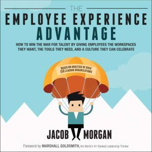 The Employee Experience Advantage, Jacob Morgan