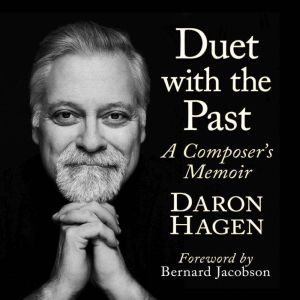 Duet with the Past: A Composer's Memoir