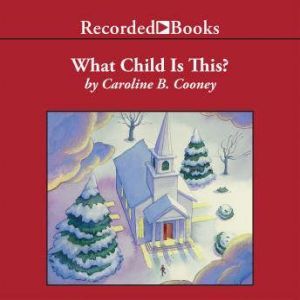 What Child is This?, Caroline B. Cooney