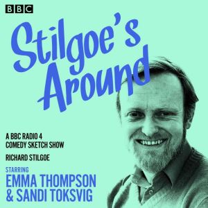 Stilgoe's Around: A BBC Radio 4 Comedy show
