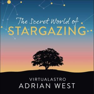 The Secret World of Stargazing, Adrian West