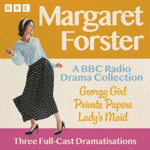 Margaret Forster A BBC Radio Drama C..., Margaret Forster