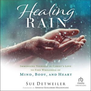 Healing Rain, Sue Detweiler
