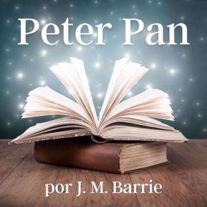 Peter Pan Version Integra en Espanol..., J. M. Barrie