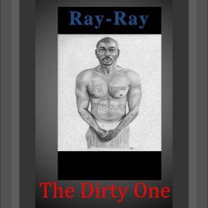 Ray-Ray  The Dirty One