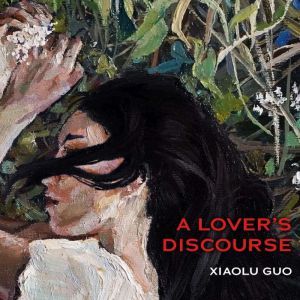 A Lovers Discourse, Xiaolu Guo