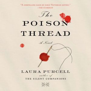 The Poison Thread, Laura Purcell
