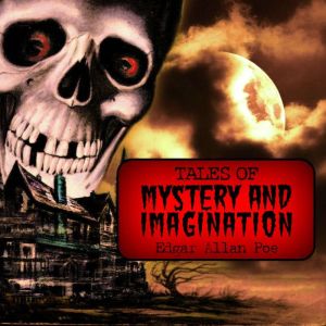 Tales of Mystery Imagination, Edgar Allan Poe