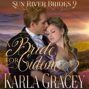 Mail Order Bride  A Bride for Gideon..., Karla Gracey