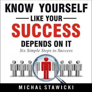 Know Yourself like Your Success Depen..., Michal Stawicki