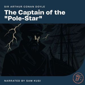 The Captain of the PoleStar, Sir Arthur Conan Doyle