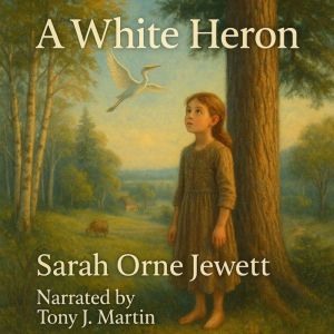 A White Heron, Sarah Orne Jewett