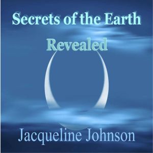 Secrets of the Earth Revealed