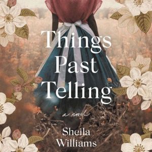 Things Past Telling, Sheila Williams