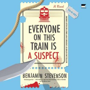 Everyone on This Train Is a Suspect, Benjamin Stevenson