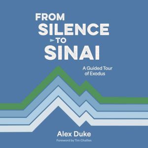 From Silence to Sinai, Alex Duke