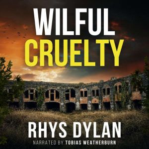 Wilful Cruelty, Rhys Dylan