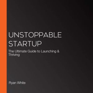 Unstoppable Startup, Ryan White