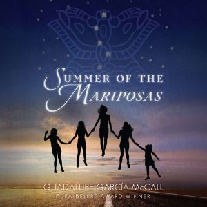 Summer of the Mariposas, Guadalupe Garcia McCall