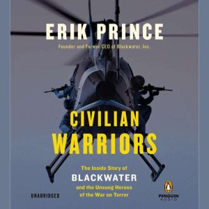 Civilian Warriors, Erik Prince