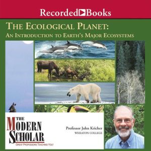 The Ecological Planet: An Introduction to Earth's Major Ecosystems