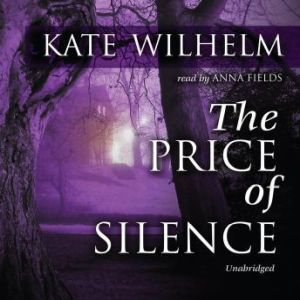 The Price of Silence, Kate Wilhelm