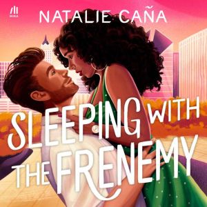 Sleeping with the Frenemy, Natalie Cana