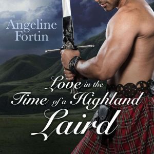 Love in the Time of a Highland Laird, Angeline Fortin