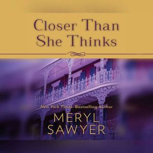 Closer Than She Thinks, Meryl Sawyer