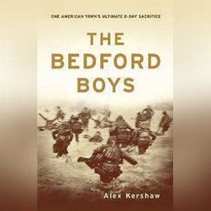 The Bedford Boys, Alex Kershaw