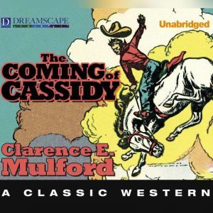 The Coming of Cassidy, Clarence E. Mulford