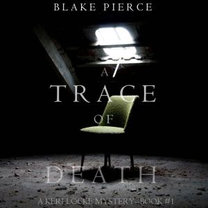 A Trace of Death A Keri Locke Myster..., Blake Pierce