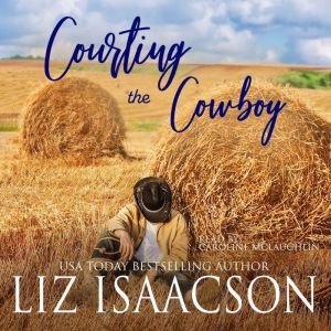 Courting the Cowboy, Liz Isaacson