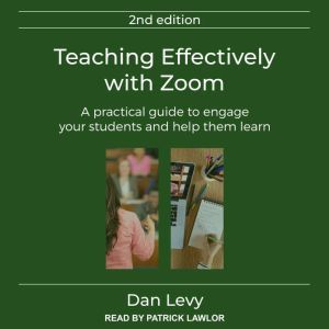 Teaching Effectively with Zoom, Dan Levy