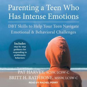 Parenting a Teen Who Has Intense Emot..., ACSW Harvey