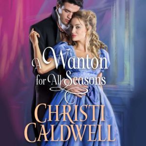 A Wanton for All Seasons, Christi Caldwell