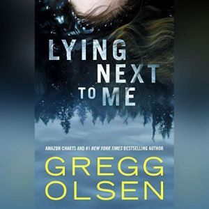 Lying Next to Me, Gregg Olsen