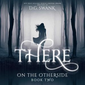 There: On the Otherside Book Two, D.G. Swank