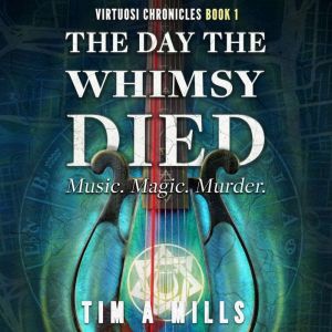 The Day the Whimsy Died, Tim A. Mills