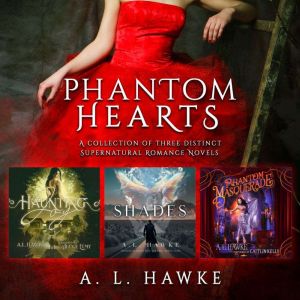 Phantom Hearts: A Collection of Three Distinct Supernatural Romance Novels