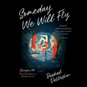 Someday We Will Fly, Rachel Dewoskin