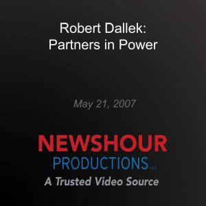 Robert Dallek: Partners in Power