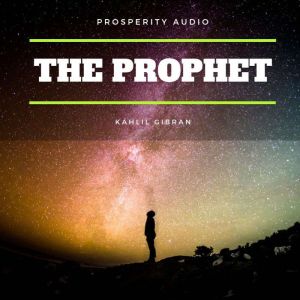 The Prophet, Kahlil Gibran