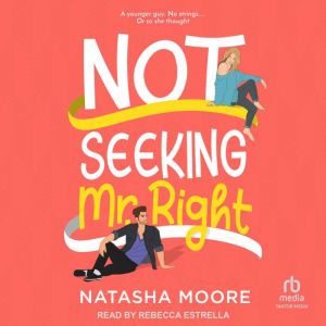 Not Seeking Mr. Right, Natasha Moore