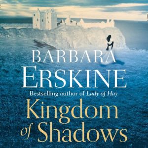 Kingdom of Shadows, Barbara Erskine