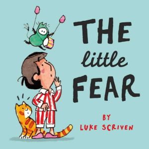 The Little Fear, Luke Scriven
